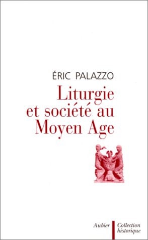 LITURGIE ET SOCIETE AU MOYEN AGE, de Eric Palazzo | portada del libro
