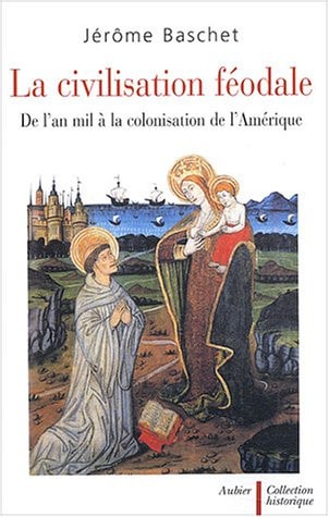 LA CIVILISATION FEODALE, de Baschet | portada del libro