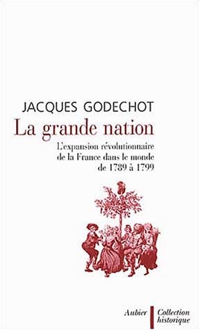 LA GRANDE NATION, de Jacques Godechot | portada del libro