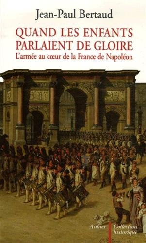 QUAND LES ENFANTS PARLAIENT DE GLOIRE L'ARMEE AU COEUR DE LA, de Bertaud | portada del libro