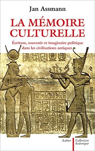 LA MEMOIRE CULTURELLE ECRITURE, SOUVENIR ET IMAGINAIRE POLIT, de Jan Assmann | portada del libro
