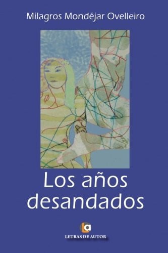 Los años desandados, de Mondéjar Ovelleiro | portada del libro