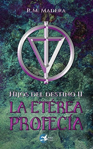 HIJOS DEL DESTINO II: LA ETEREA PROFECIA, de MADERA | portada del libro