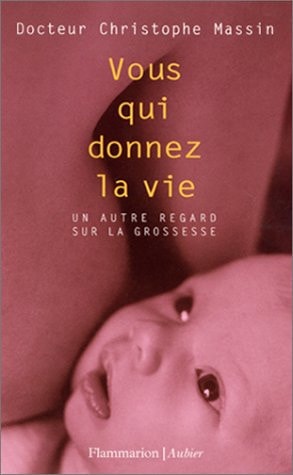 VOUS QUI DONNEZ LA VIE, de Christophe Massin | portada del libro