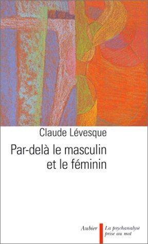 PAR-DELA LE MASCULIN ET LE FEMININ, de Claude Lévesque | portada del libro