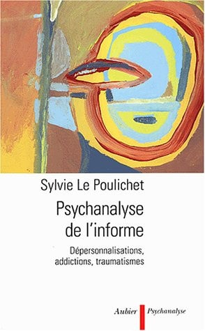 PSYCHANALYSE DE L'INFORME, de Sylvie Le Poulichet | portada del libro