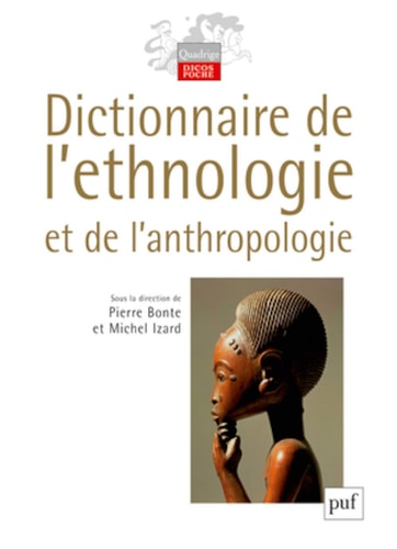 ICTIONNAIRE DE L'ETHNOLOGIE ET DE L'ANT, de Pierre Bonte | portada del libro