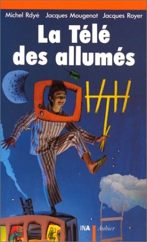 LA TELE DES ALLUMES 1960-1975, UNE TELE DANS LE BIBERON, de Michel Rdyé | portada del libro