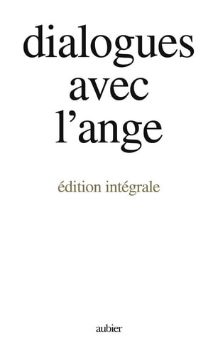 DIALOGUES AVEC L'ANGE (EDITION INTEGRALE), de Dominique Raoul-Duval | portada del libro