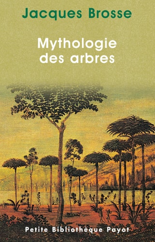 MYTHOLOGIE DES ARBRES, de Jacques Brosse | portada del libro