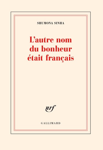 L'AUTRE NOM DU BONHEUR ETAIT FRANCAIS, de Shumona Sinha | portada del libro