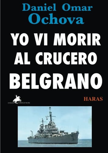 YO VI MORIR AL CRUCERO BELGRANO, de OCHOVA | portada del libro