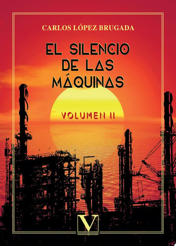 EL SILENCIO DE LAS MAQUINAS VOL II, de LOPEZ BRUGADA | portada del libro