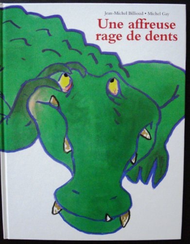 NE AFFREUSE RAGE DE DENTS, de Jean-Michel Billioud | portada del libro