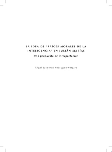 LA IDEA DE RAICES MORALES DE LA INTELIGENCIA EN JULIAN MAR, de SALMERON RODRIGUEZ-VERGARA | portada del libro