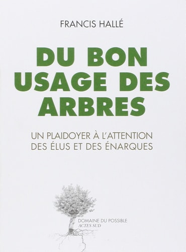 DU BON USAGE DES ARBRES, de Francis Hallé | portada del libro