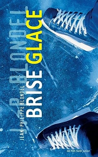 BRISE GLACE, de Jean-Philippe Blondel | portada del libro