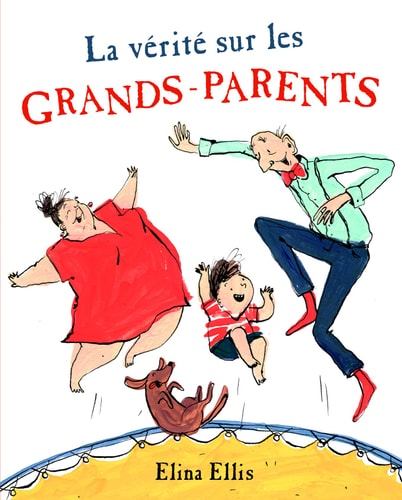 A VERITE SUR LES GRANDS-PARENTS, de Elina Ellis | portada del libro