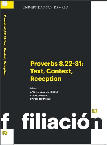 PROVERBS 8,22-31: TEXT, CONTEXT, RECEPTION, de ANDRES SAEZ | portada del libro