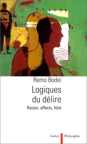 LOGIQUES DU DELIRE, de Remo Bodei | portada del libro