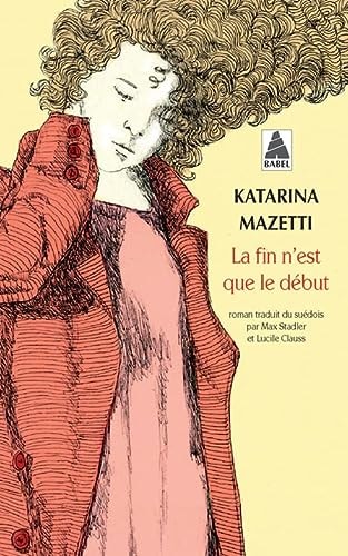 LA FIN N'EST QUE LE DEBUT, de Katarina Mazetti | portada del libro