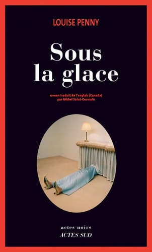 SOUS LA GLACE, de Louise Penny | portada del libro