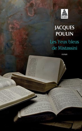 LES YEUX BLEUS DE MISTASSINI, de Jacques Poulin | portada del libro