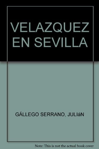 VELAZQUEZ EN SEVILLA ARTE HISP.6, de GALLEGO SERRANO | portada del libro