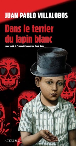 DANS LE TERRIER DU LAPIN BLANC, de Juan Pablo Villalobos | portada del libro
