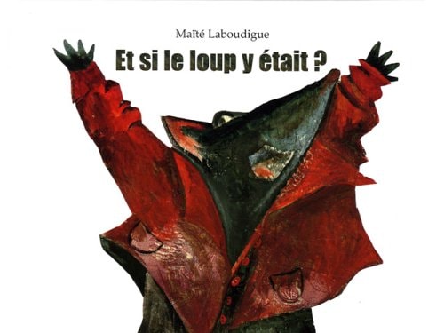 T SI LE LOUP Y ETAIT ?, de Maïté Laboudigue | portada del libro