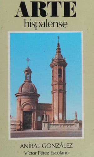 ANIBAL GONZALEZ ARTE HISP.4, de PEREZ ESCOLANO | portada del libro