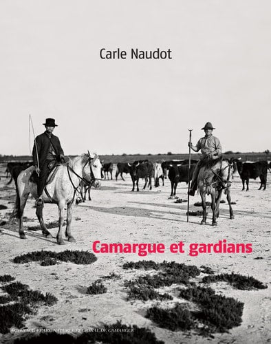 CAMARGUE ET GARDIANS, de Carle Naudot | portada del libro