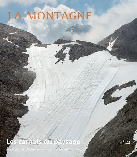 LES CARNETS DU PAYSAGE Nø 22 MONTAGNE, de Jean-Marc Besse | portada del libro