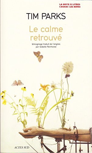 LE CALME RETROUVE, de Tim Parks | portada del libro