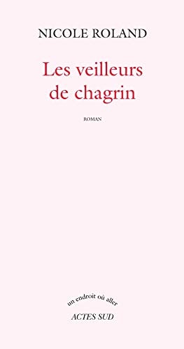 LES VEILLEURS DE CHAGRIN, de Nicole Roland | portada del libro