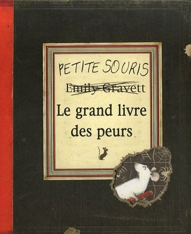 ETITE SOURIS LE GRAND LIVRE DES PEURS, de Emily Gravett | portada del libro