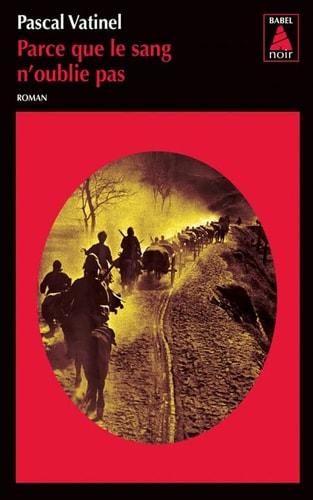 PARCE QUE LE SANG N'OUBLIE PAS, de Pascal Vatinel | portada del libro