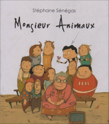 ONSIEUR ANIMAUX, de Stéphane Sénégas | portada del libro