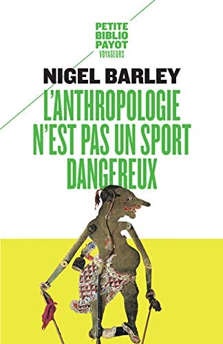LANTHROPOLOGIE N'EST PAS UN SPORT DANGEREUX, de Nigel Barley | portada del libro