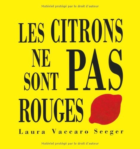 ES CITRONS NE SONT PAS ROUGES, de Laura Vaccaro Seeger | portada del libro