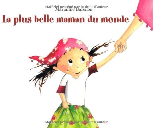 A PLUS BELLE MAMAN DU MONDE, de Marianne Barcilon | portada del libro
