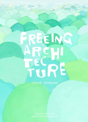 Freeing Architecture, de Junya Ishigami | portada del libro