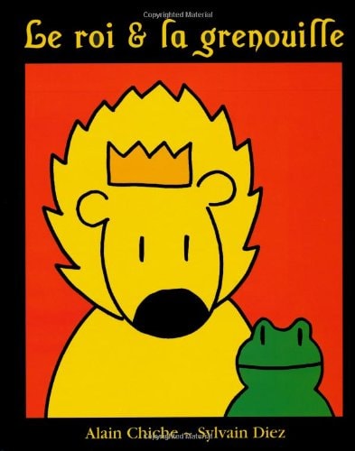 Le roi et la grenouille, de Alain Chiche | portada del libro