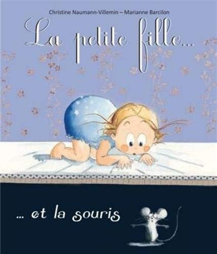 A PETITE FILLE... ET LA SOURIS, de Christine Naumann-Villemin | portada del libro