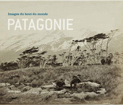 PATAGONIE IMAGES DU BOUT DU MONDE, de Barthe | portada del libro