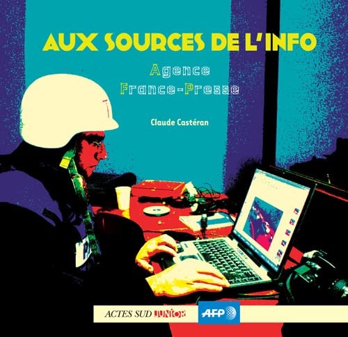 AUX SOURCES DE L'INFO, de Claude Castéran | portada del libro