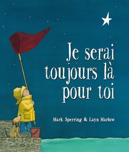 E SERAI TOUJOURS LA POUR TOI, de Mark Sperring | portada del libro