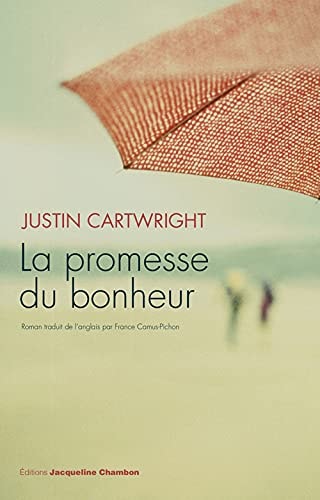 LA PROMESSE DU BONHEUR, de Justin Cartwright | portada del libro