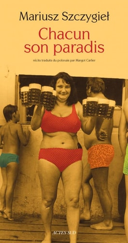 CHACUN SON PARADIS, de Mariusz Szczygieł | portada del libro