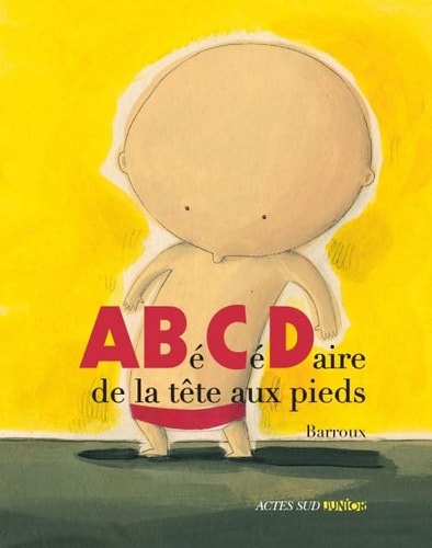 ABECEDAIRE DE LA TETE AUX PIEDS, de Barroux | portada del libro